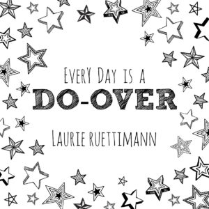 every day is a do-over
