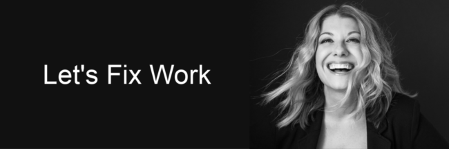 Let’s Fix Work