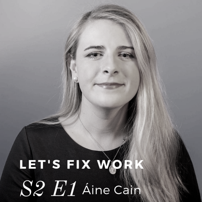 Let’s Fix Work 36 Áine Cain