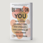 Betting On You by Laurie Ruettimann