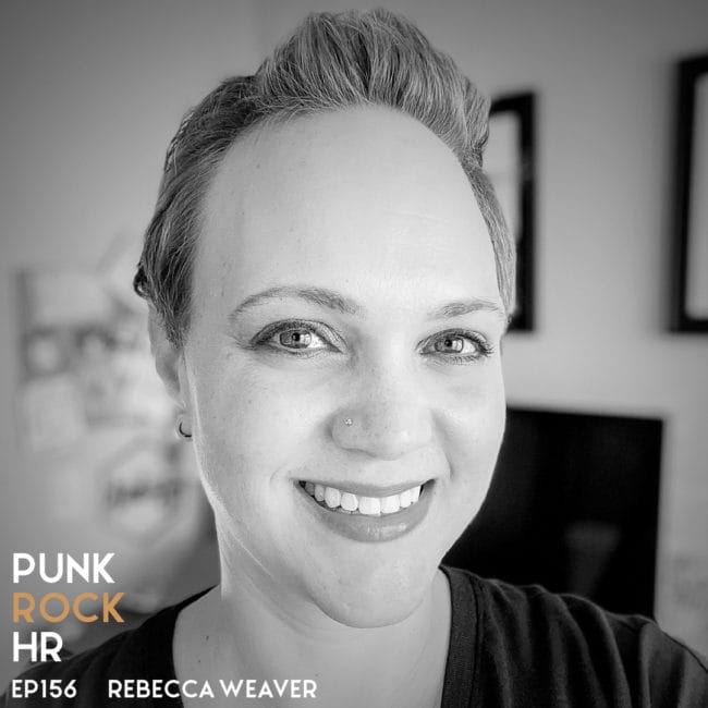 Episode #156: The HR Uprising with Rebecca Weaver HR Coaches - Episode #156: The HR Uprising with Rebecca Weaver
