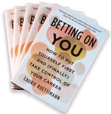 Betting on You by Laurie Ruettimann
